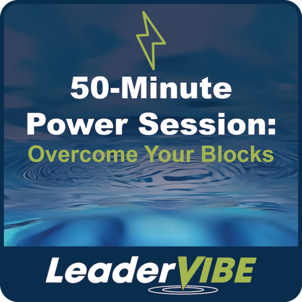 50 Minute Power Session: Overcome Your Blocks